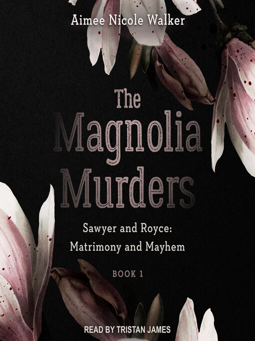 Title details for The Magnolia Murders by Aimee Nicole Walker - Available